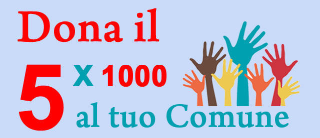 Dona il 5 x 1000 al tuo Comune