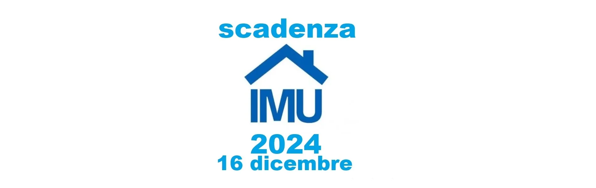 Il prossimo 16 DICEMBRE scade il pagamento IMU per la rata a saldo anno 2024 Il prossimo 16 DICEMBRE scade il pagamento IMU per la rata a saldo anno 2024